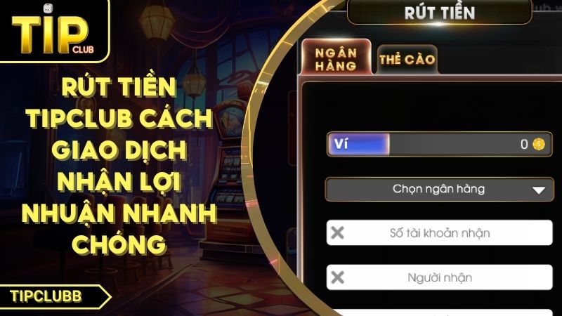 Hướng Dẫn Cách Rút Tiền TIPCLUB Nhận Lợi Nhuận Nhanh Chóng Ảnh đại diện rút tiền TIPCLUB