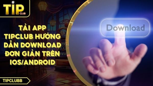 Ảnh đại diện tải app TIPCLUB